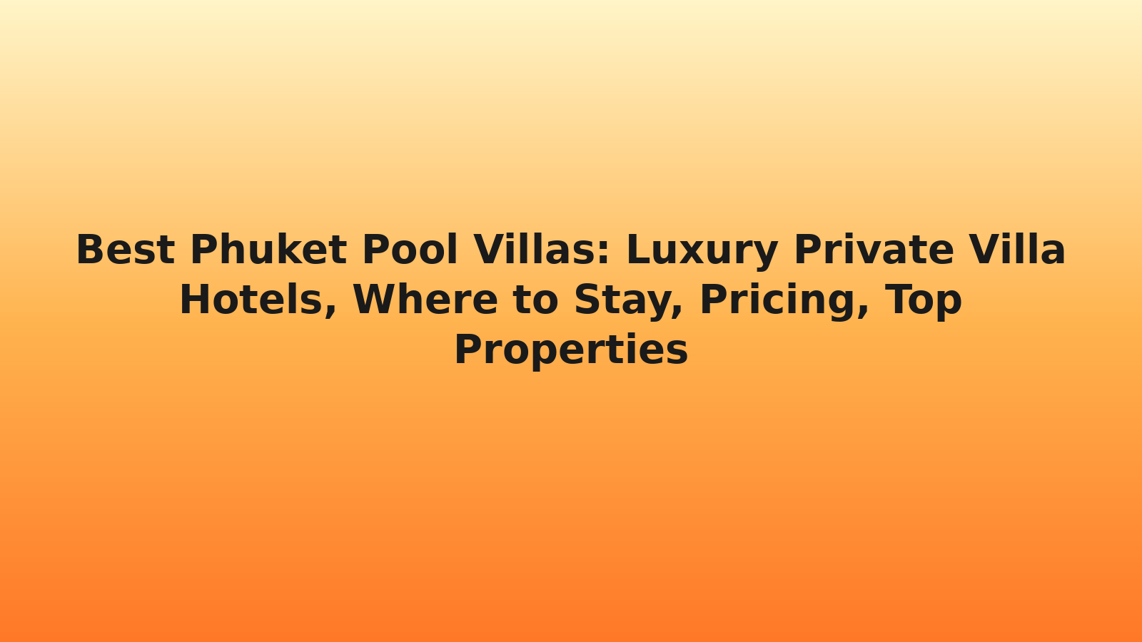 Best Phuket Pool Villas