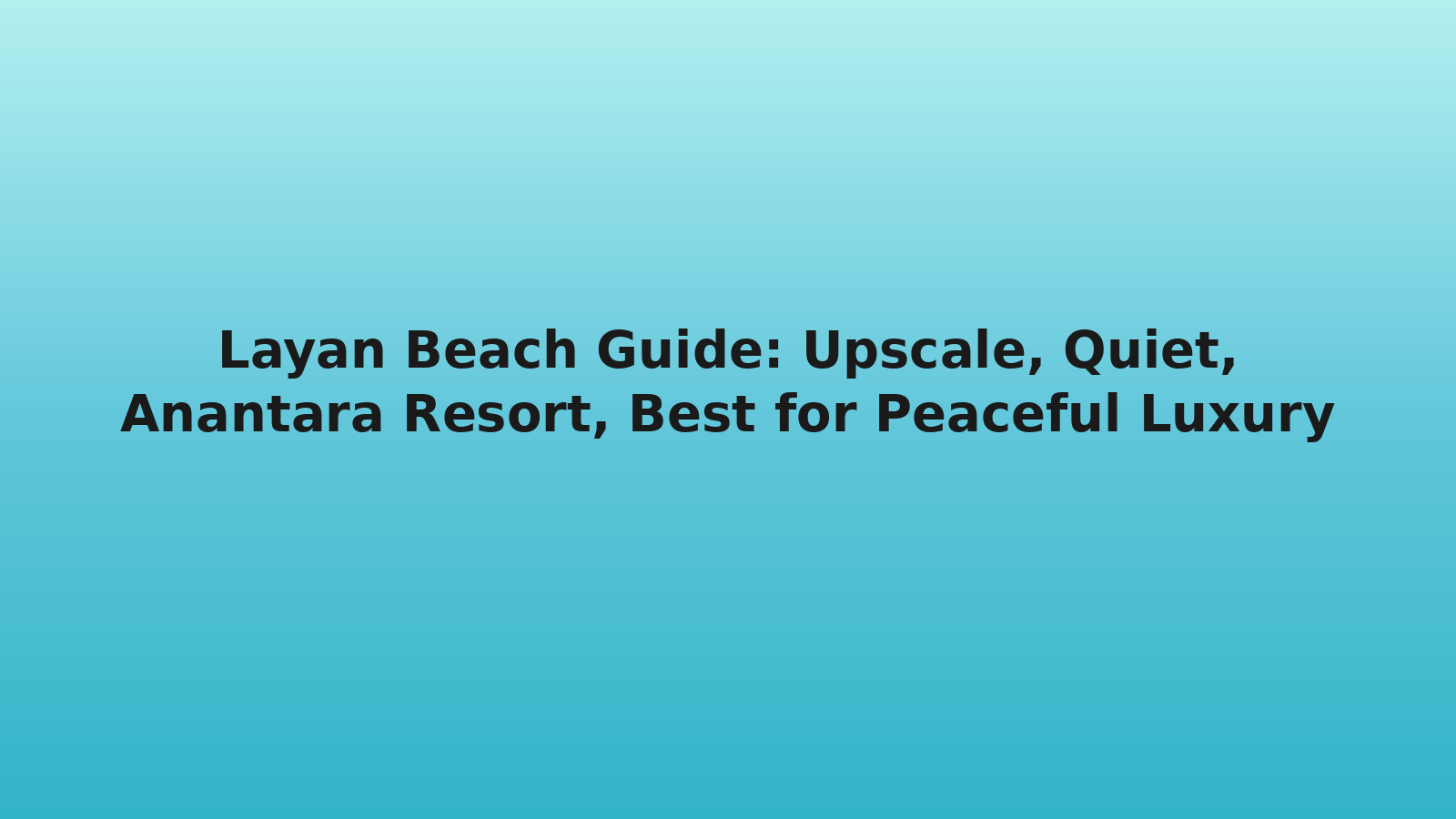 Layan Beach Guide