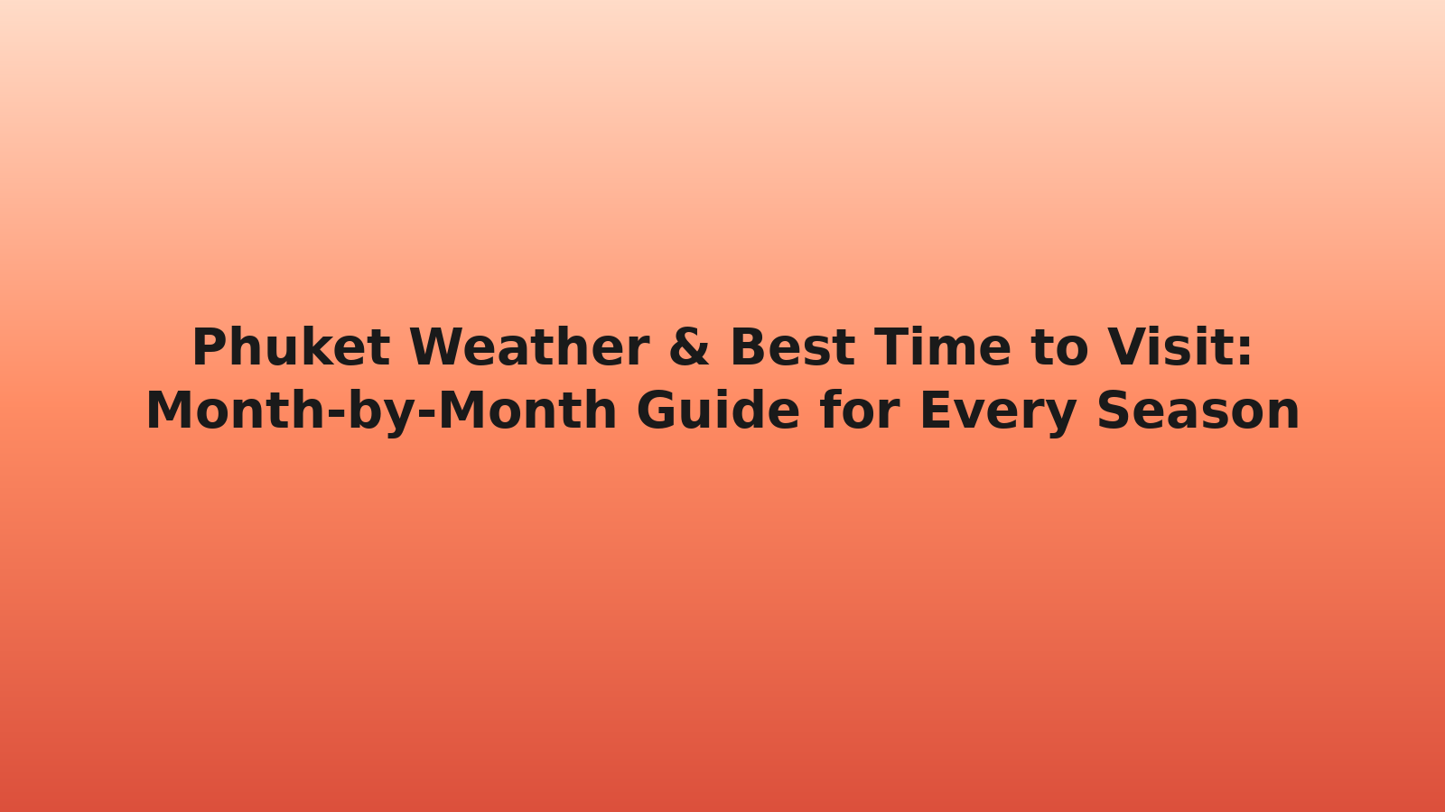 Phuket Weather and Best Time to Visit