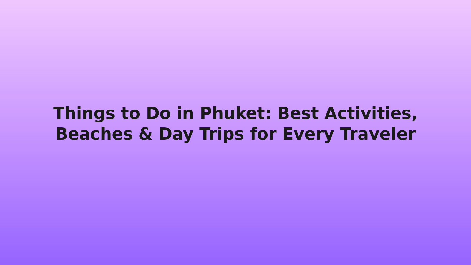 Things to Do in Phuket